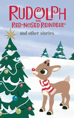 Rudolph the Red-Nosed Reindeer and Other Stories