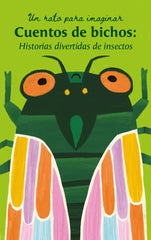 Cuentos de bichos: Historias divertidas de insectos